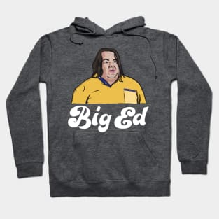 Big Ed / 90 Day Fiance Fan Gift Hoodie